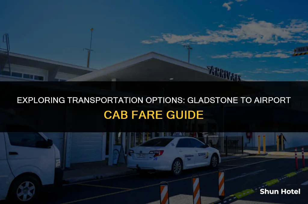 how much is a cab from gladstone to the airport