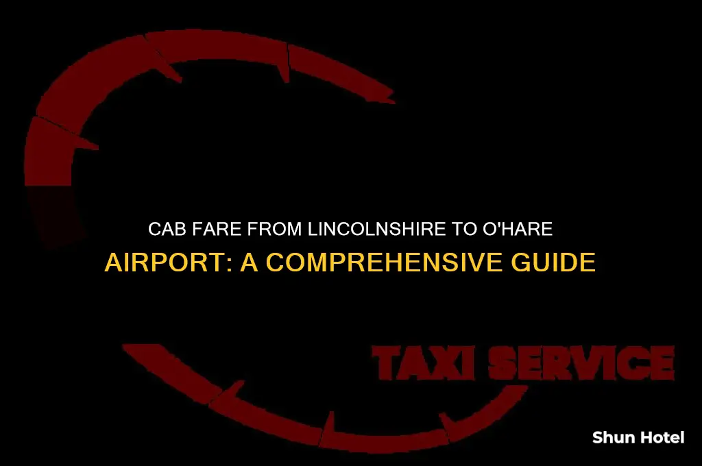 how much is a cab from lincolnshire to ohare airport