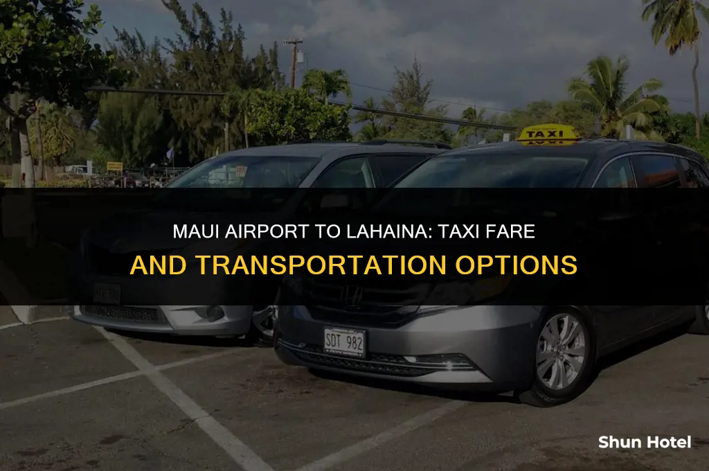 how much is a cab from maui airport to lahaina
