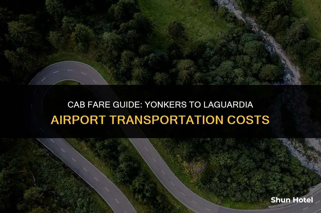 how much is a cab from yonkers to laguardia airport