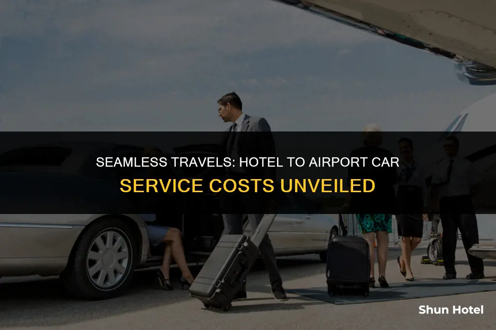 how much is a car service from hotel to airport