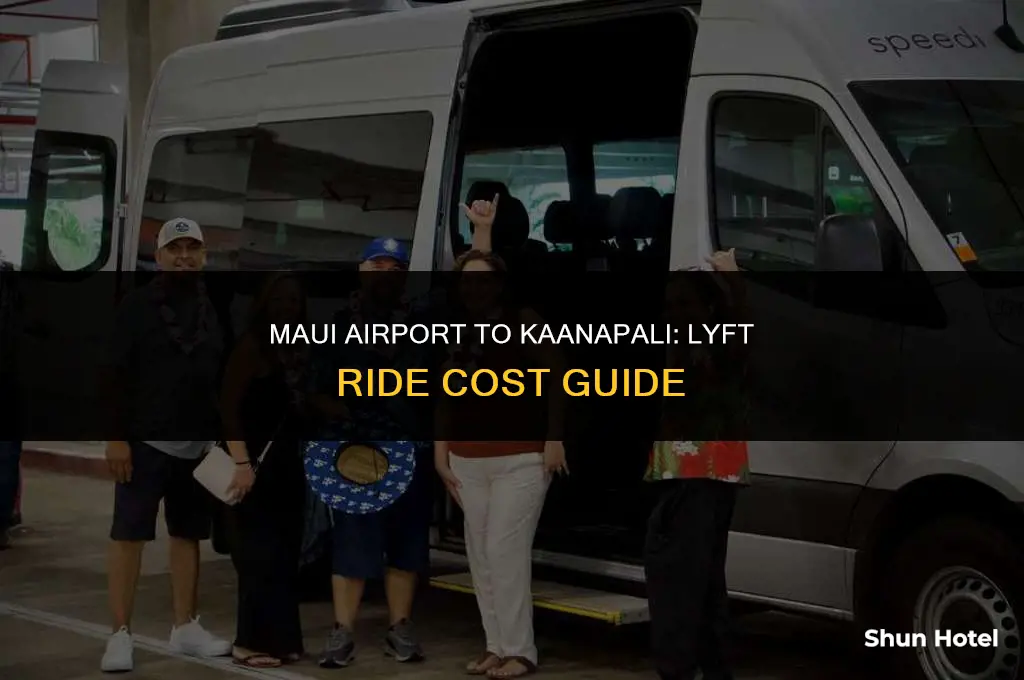 how much is a lyft from maui airport to kaanapali