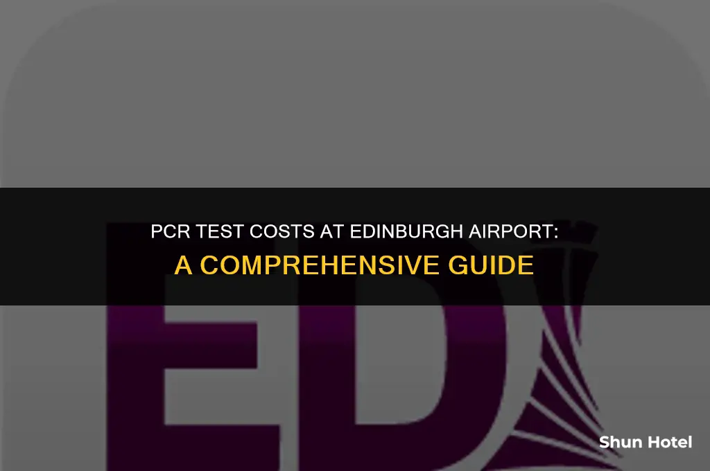 how much is a pcr test at edinburgh airport