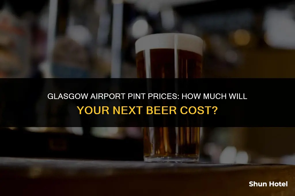 how much is a pint at glasgow airport