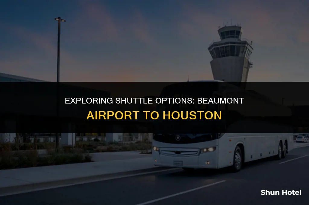 how much is a shuttle from beaumont airport.to houaton