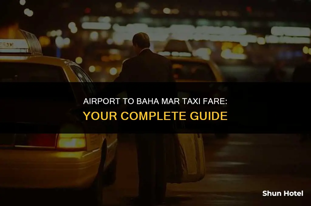 how much is a taxi from airport to baha mar