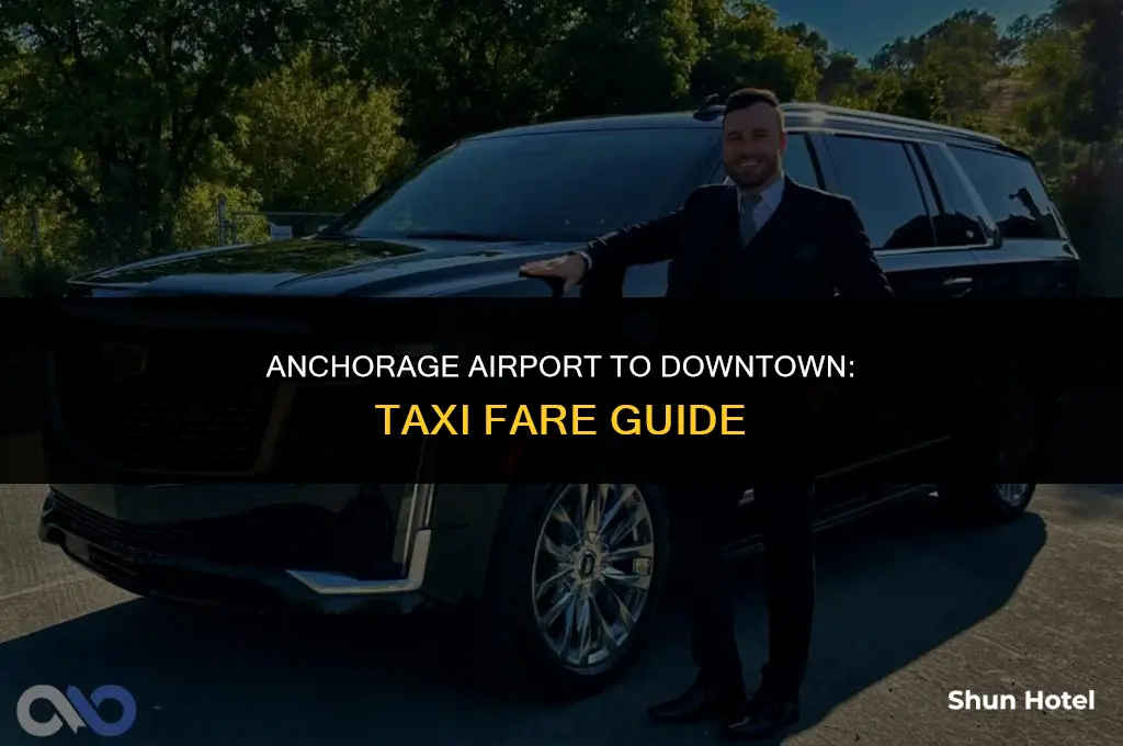 how much is a taxi from anchorage airport to downtown