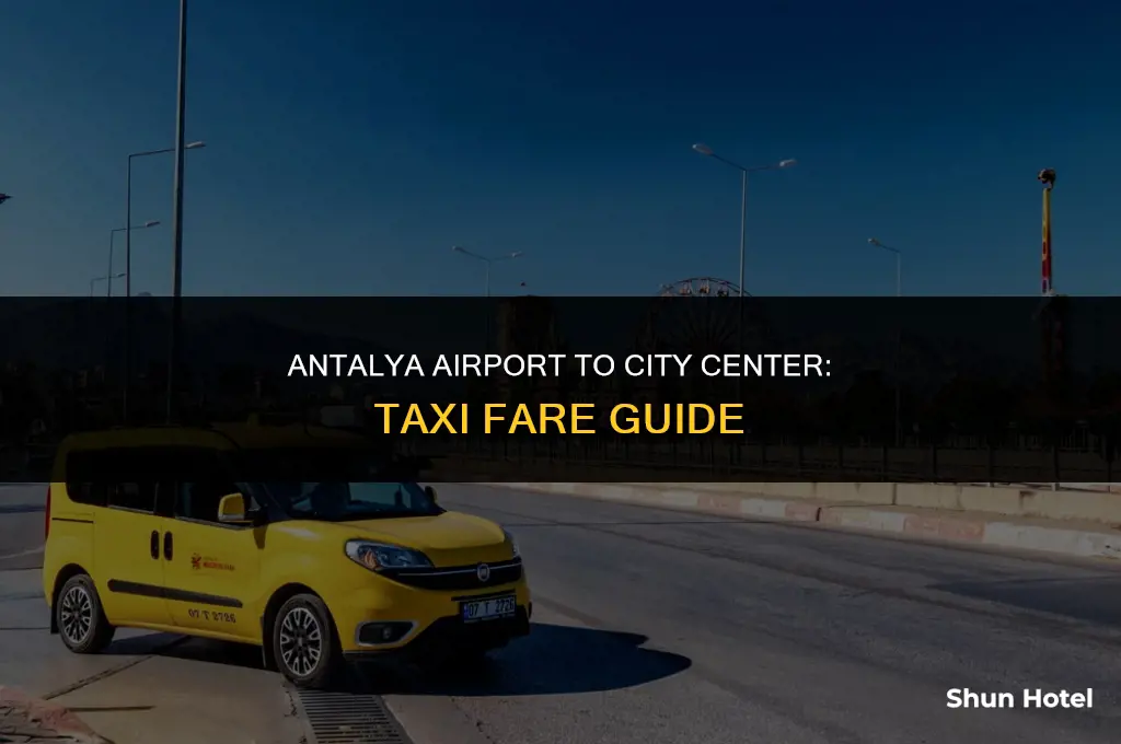 how much is a taxi from antalya airport to antalya