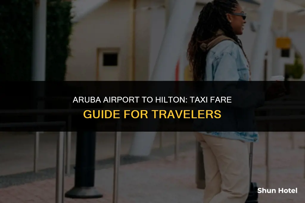 how much is a taxi from aruba airport to hilton