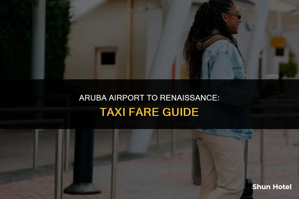 how much is a taxi from aruba airport to renaissance