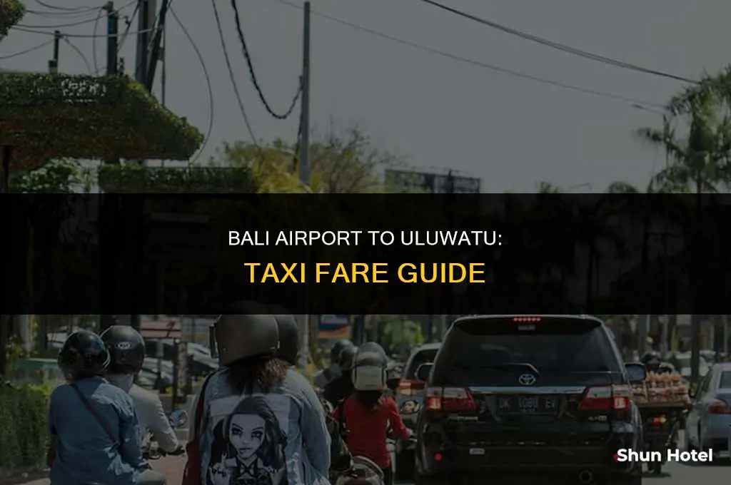 how much is a taxi from bali airport to uluwatu