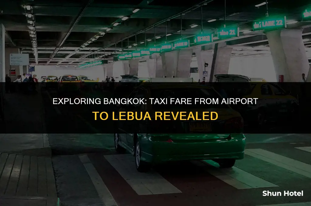 how much is a taxi from bangkok airport to lebua