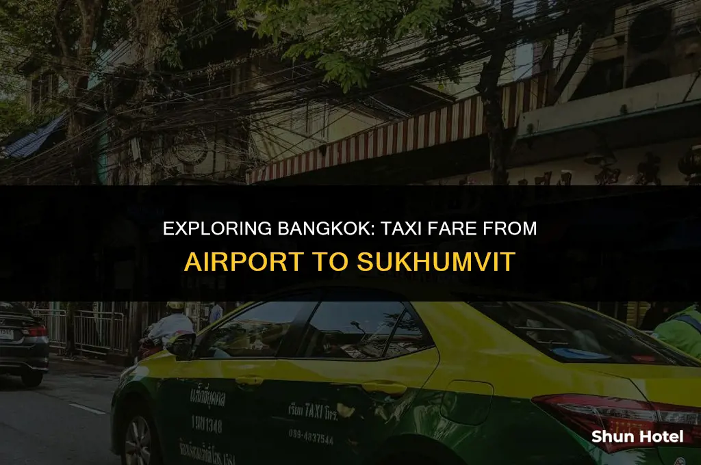 how much is a taxi from bangkok airport to sukhumvit