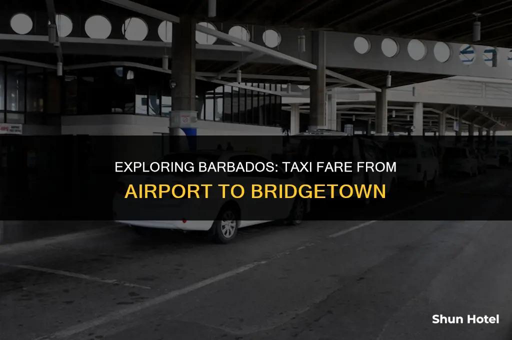 how much is a taxi from barbados airport to bridgetown