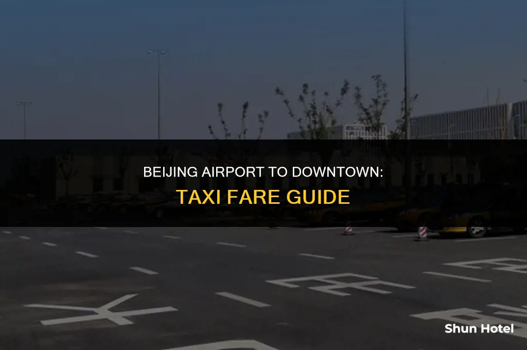 how much is a taxi from beijing airport to downtown