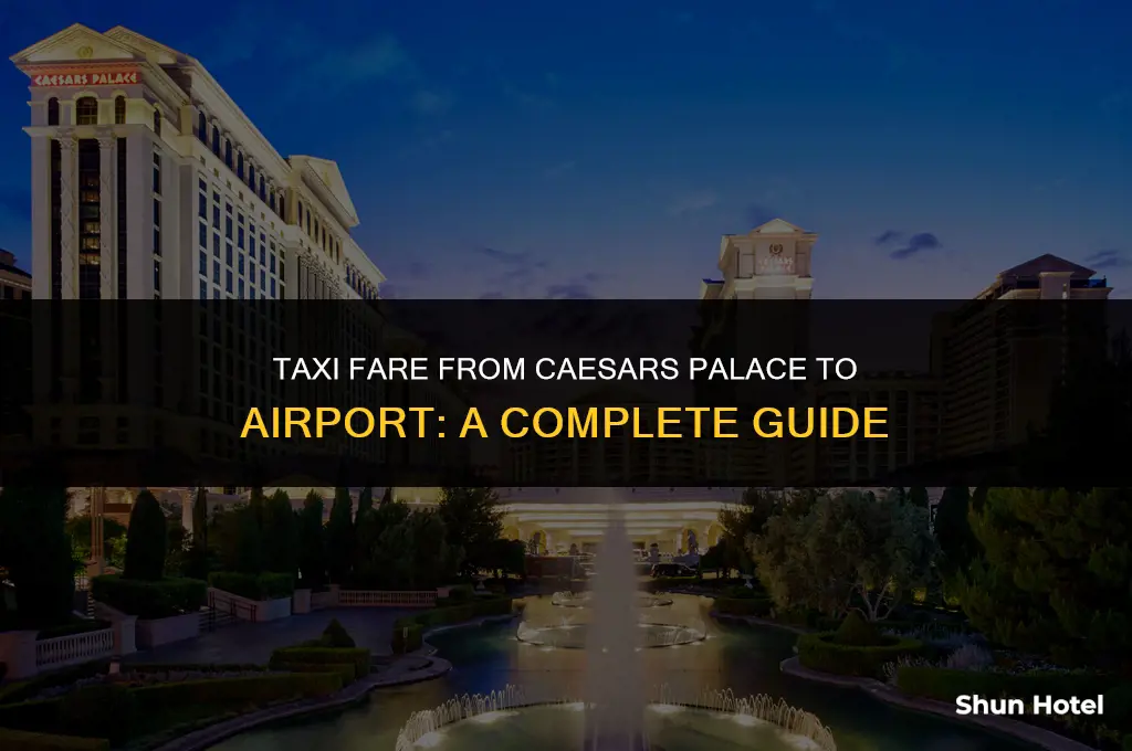 how much is a taxi from caesars palace to airport