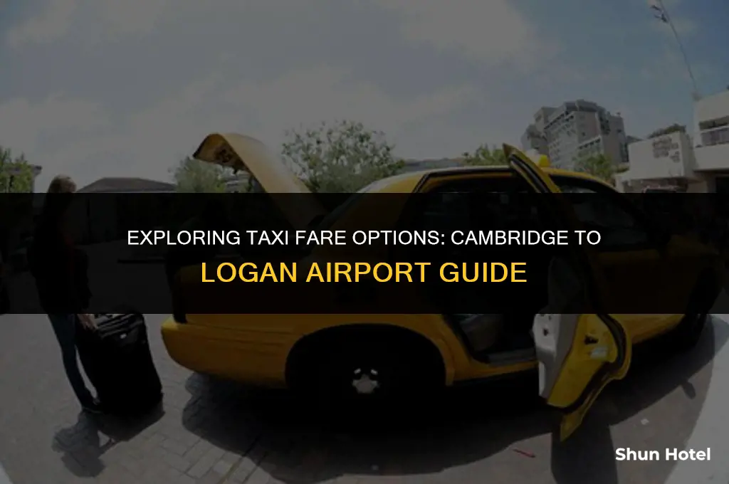 how much is a taxi from cambridge to logan airport