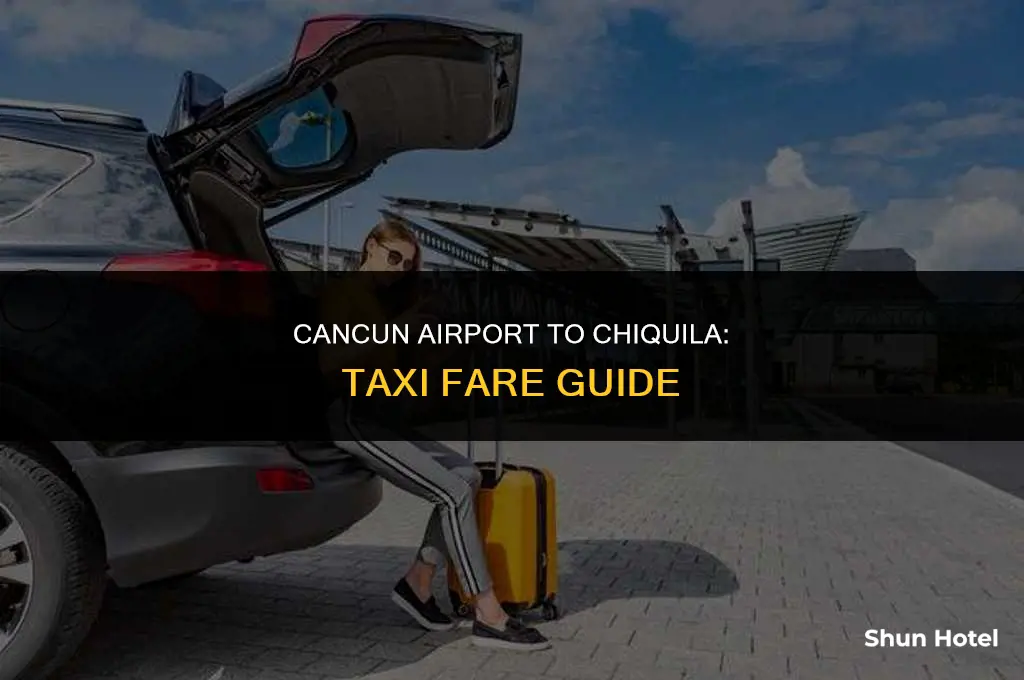 how much is a taxi from cancun airport to chiquila