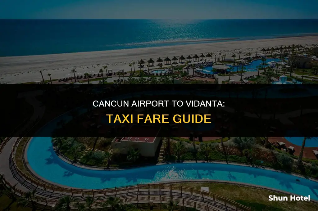 how much is a taxi from cancun airport to vidanta