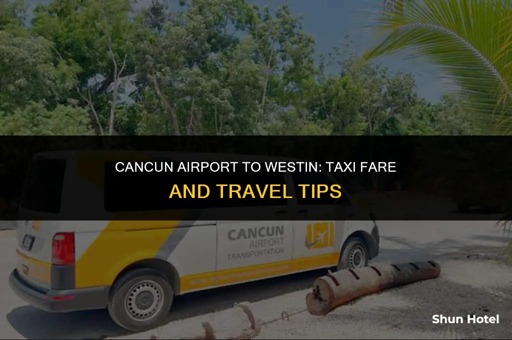 how much is a taxi from cancun airport to westin