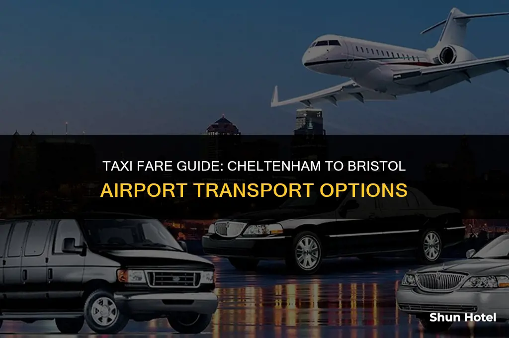 how much is a taxi from cheltenham to bristol airport