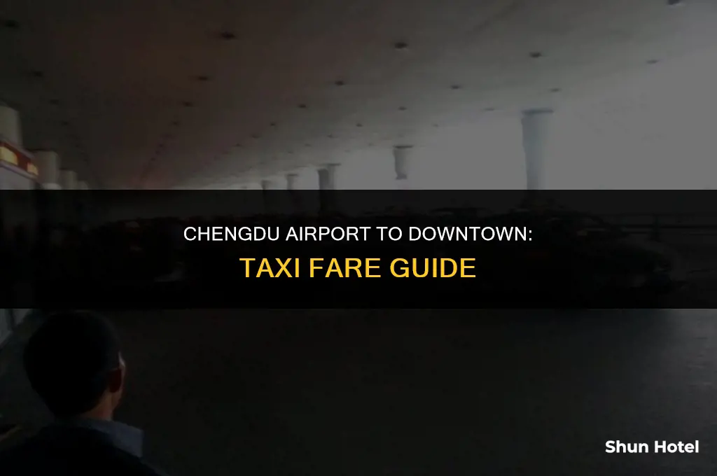 how much is a taxi from chengdu airport to downtwon