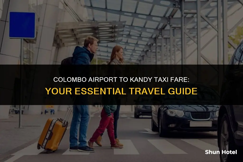 how much is a taxi from colombo airport to kandy