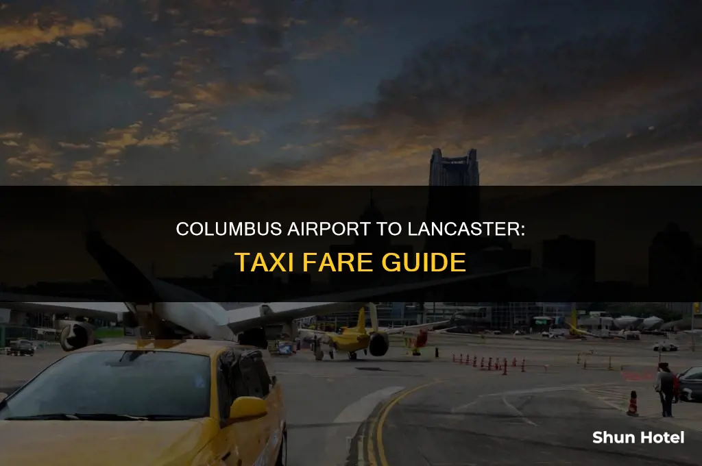 how much is a taxi from columbus airport to lancaster