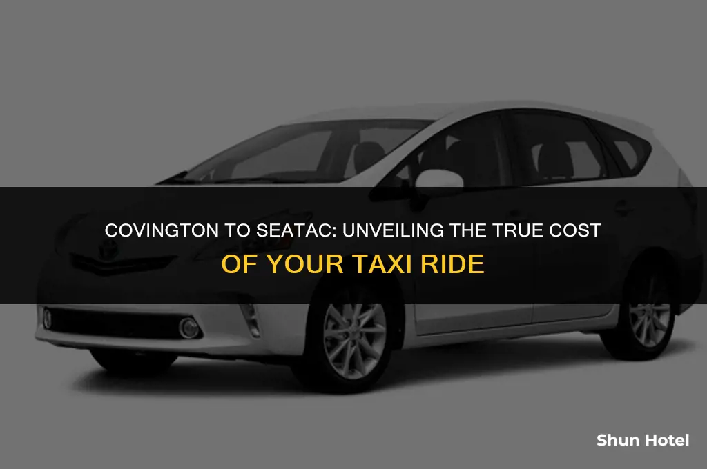 how much is a taxi from covington to seatac airport