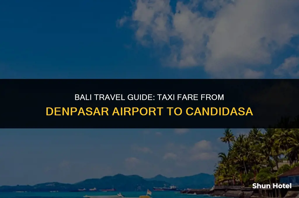 how much is a taxi from denpasar airport to candidasa