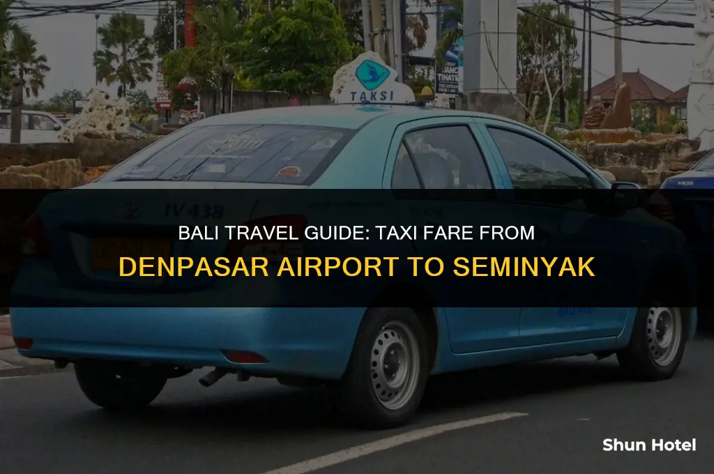 how much is a taxi from denpasar airport to seminyak