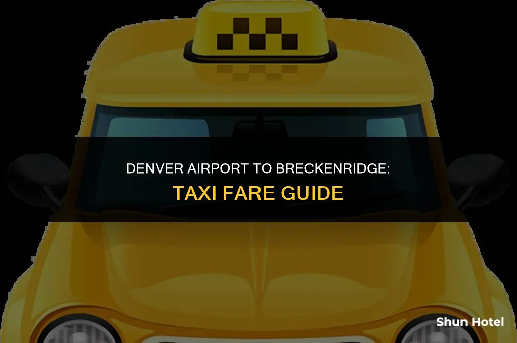 how much is a taxi from denver airport to breckenridge