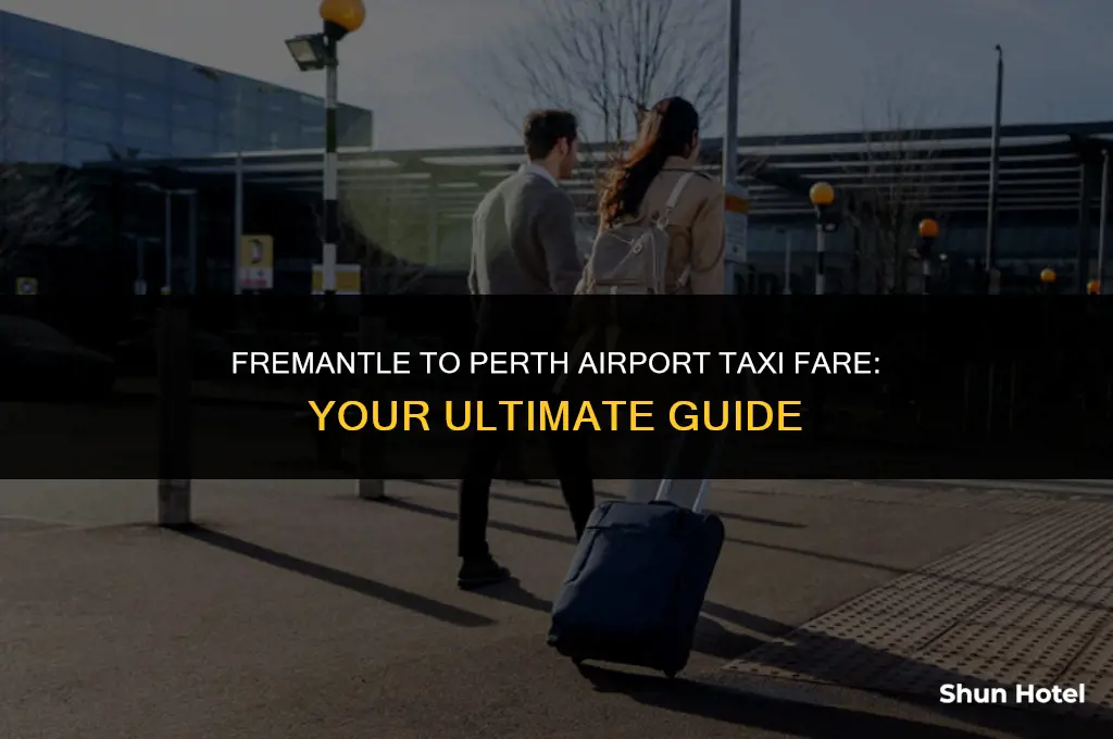 how much is a taxi from fremantle to perth airport