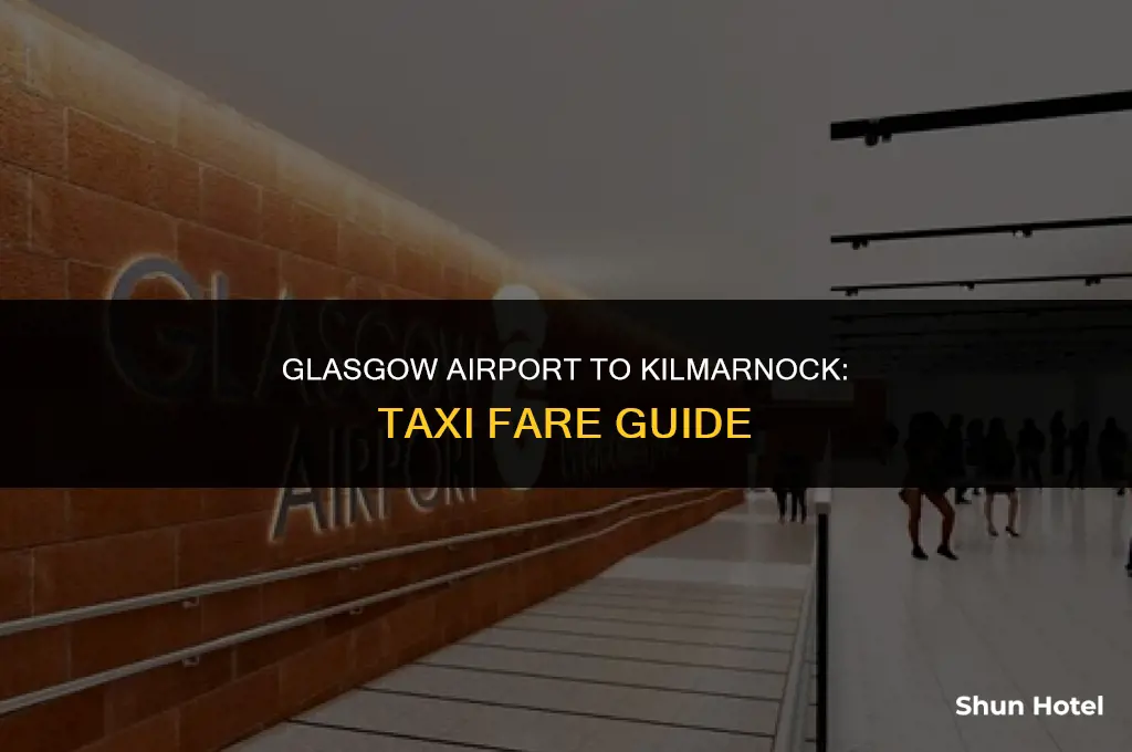 how much is a taxi from glasgow airport to kilmarnock