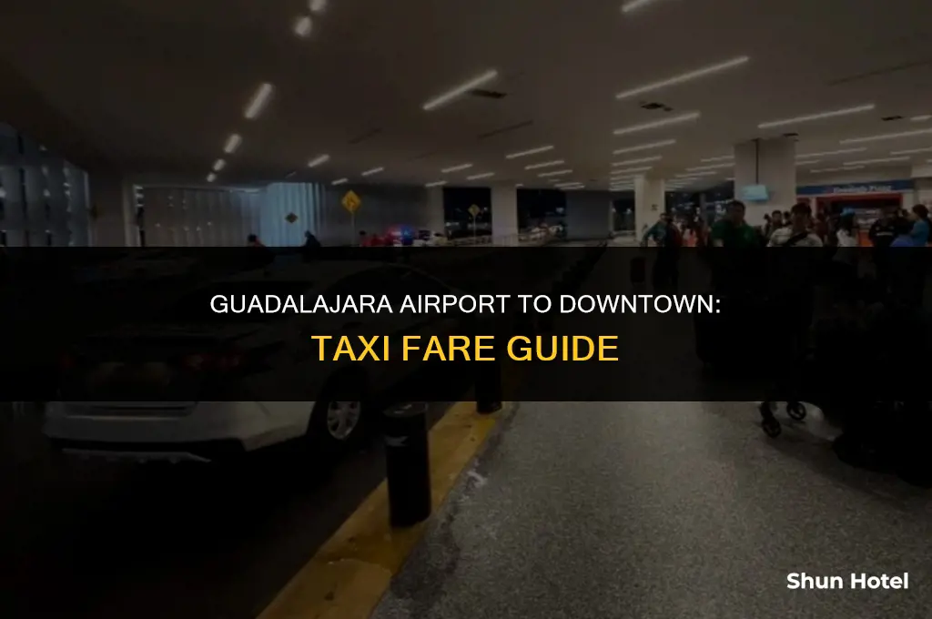 how much is a taxi from guadalajara airport to downtown