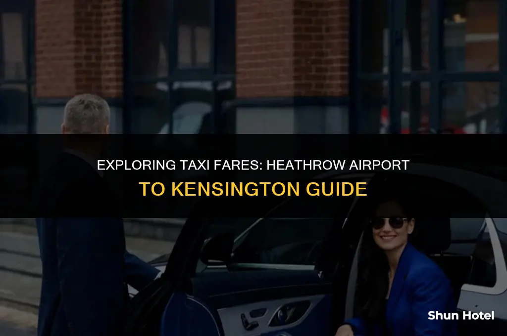 how much is a taxi from heathrow airport to kensington