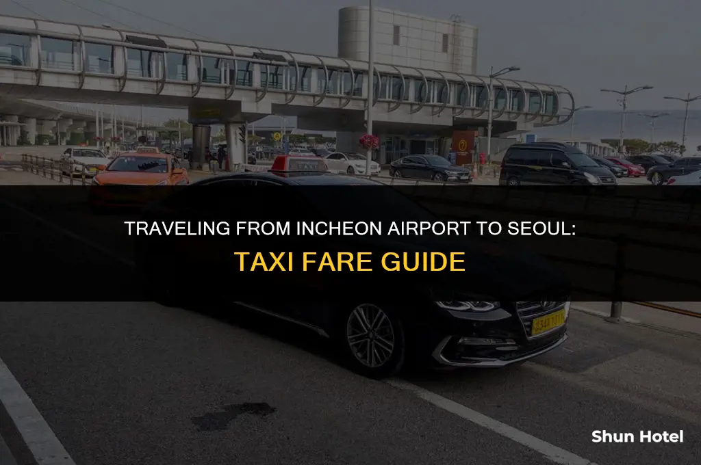 how much is a taxi from incheon airport to seoul