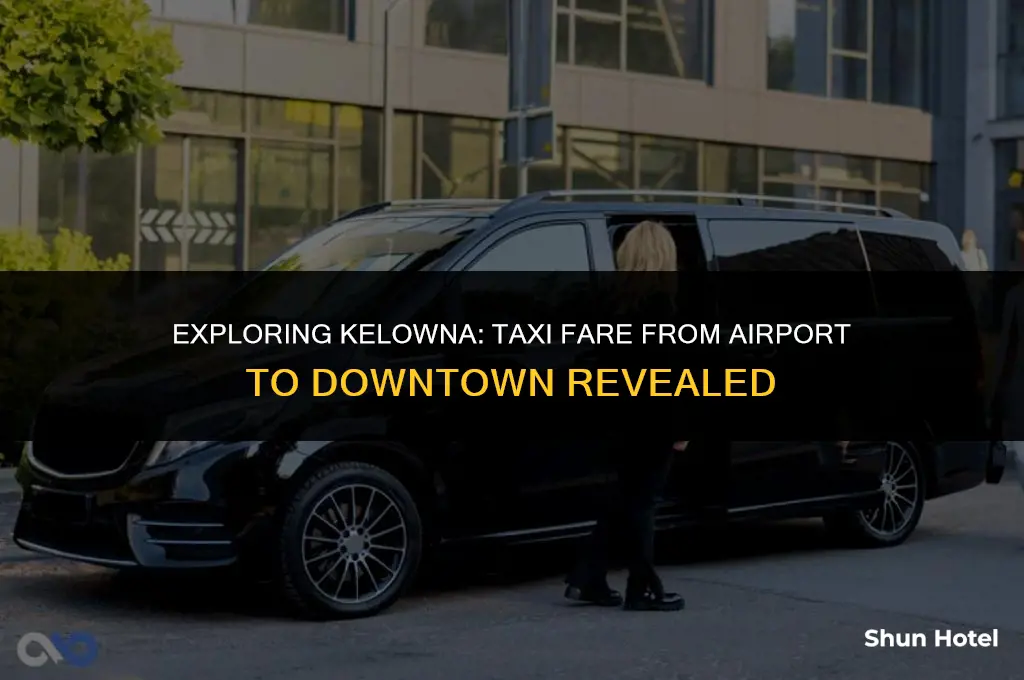how much is a taxi from kelowna airport to downtown