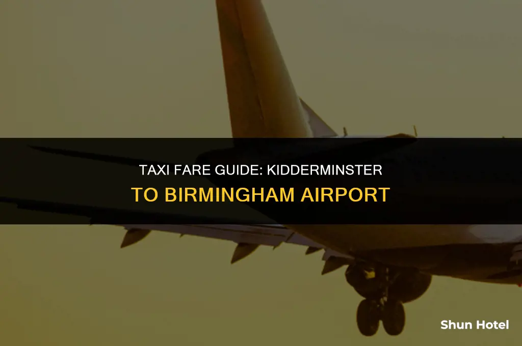 how much is a taxi from kidderminster to birmingham airport
