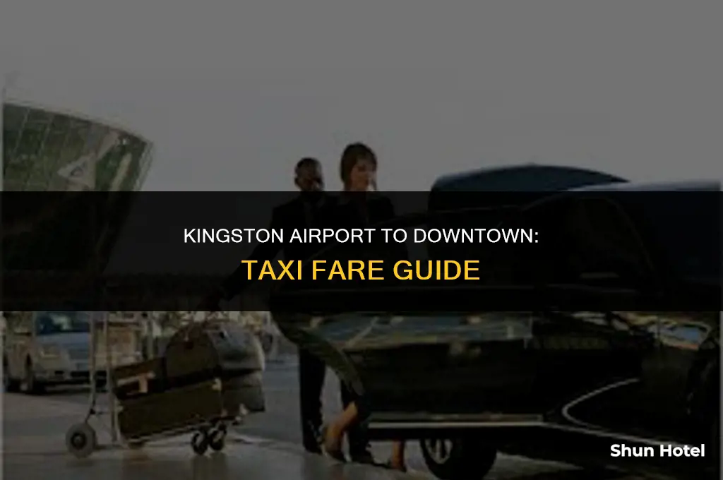 how much is a taxi from kingston airport to downtown