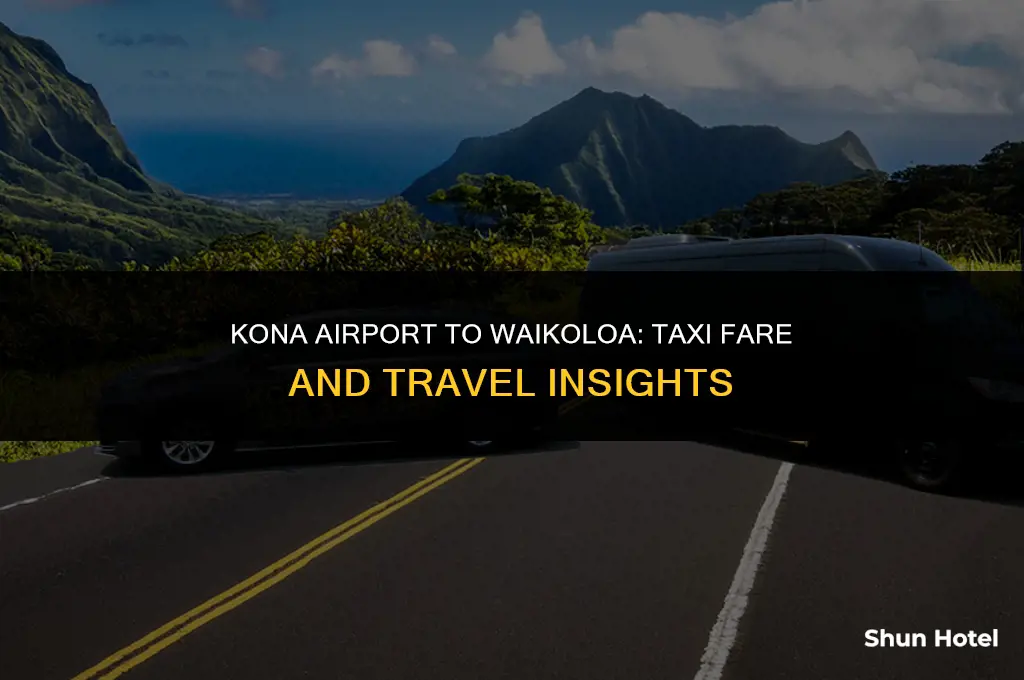 how much is a taxi from kona airport to waikoloa