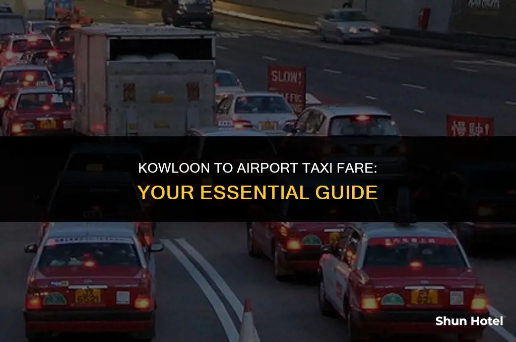 how much is a taxi from kowloon to the airport