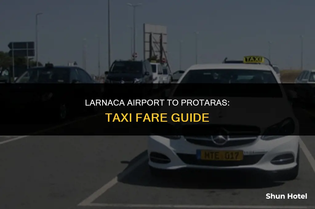 how much is a taxi from larnaca airport to protaras