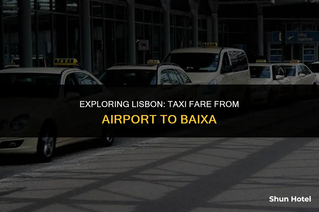 how much is a taxi from lisbon airport to baixa