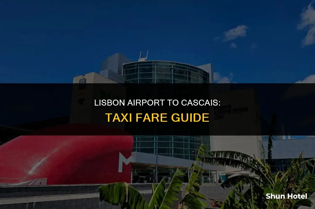 how much is a taxi from lisbon airport to cascais