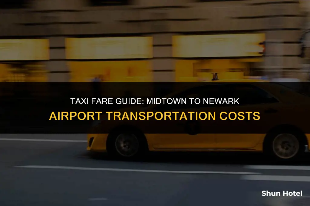 how much is a taxi from midtown to newark airport