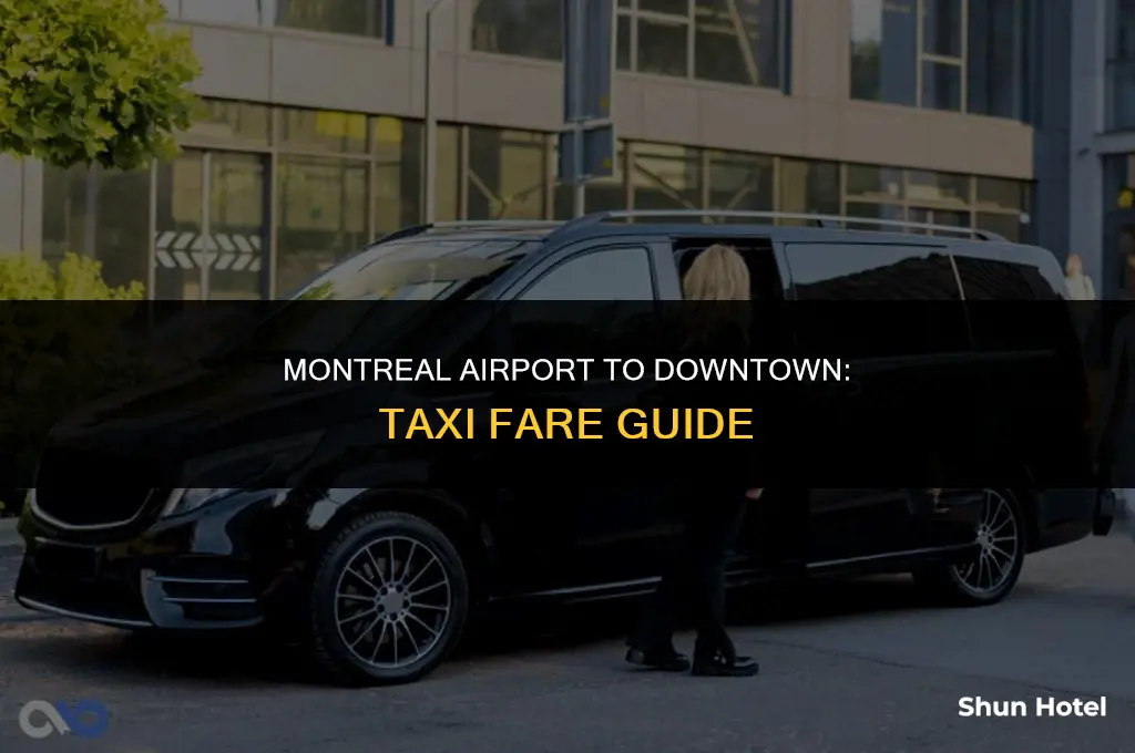 how much is a taxi from montreal airport to downtown