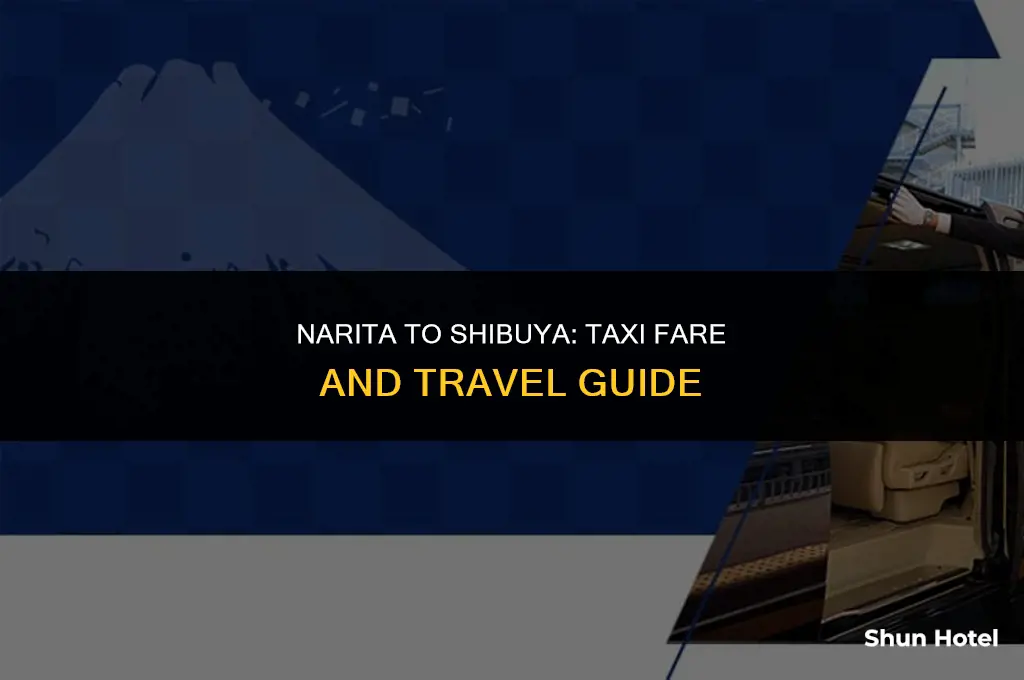 how much is a taxi from narita airport to shibuya