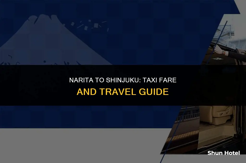 how much is a taxi from narita airport to shinjuku