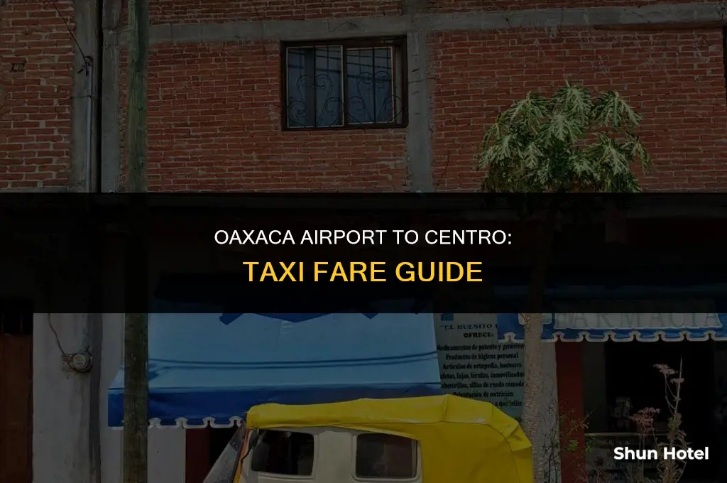 how much is a taxi from oaxaca airport to centro